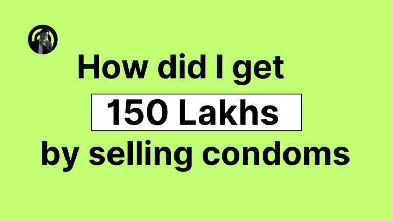 How did I 𝗴𝗲𝘁 𝟭𝟱𝟬 𝗟𝗮𝗸𝗵𝘀 (𝗠𝗠𝗞) by selling condoms?